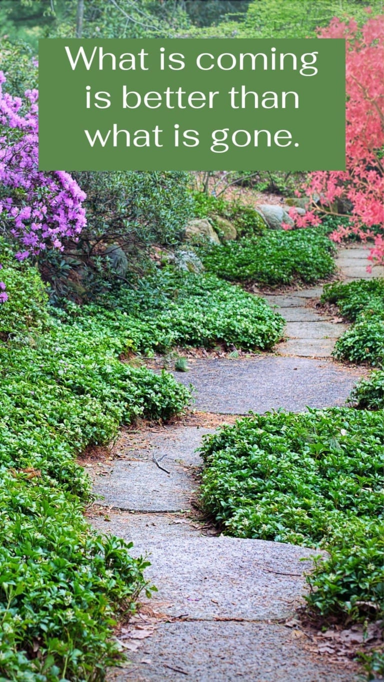 What is coming is better than what is gone