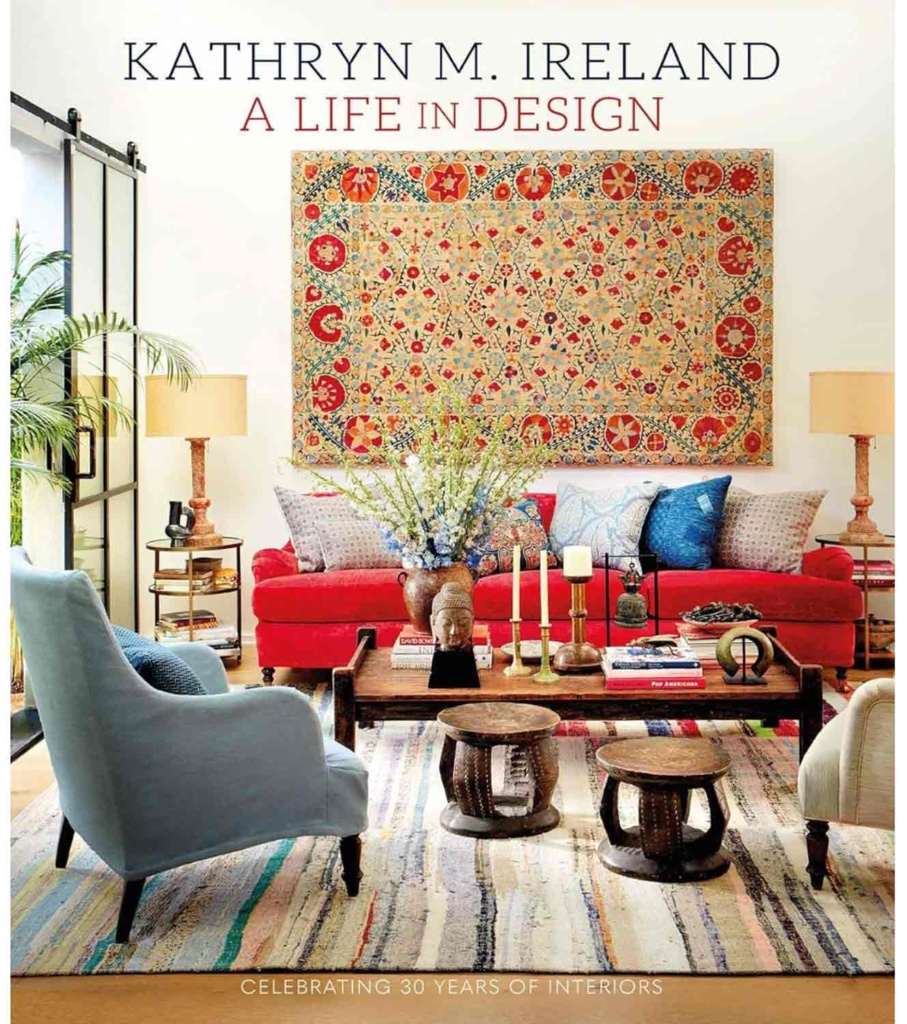 Kathryn Ireland A Life in Design